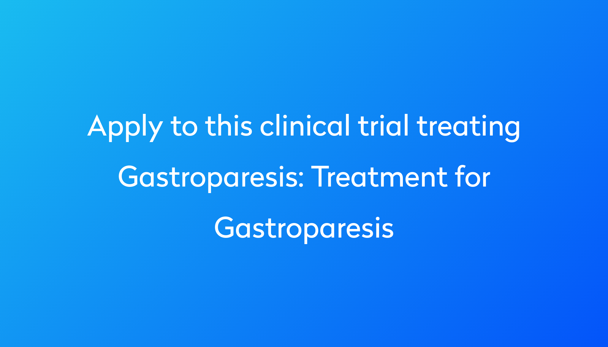 treatment-for-gastroparesis-clinical-trial-2022-power